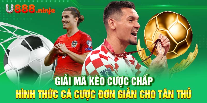 Giải mã kèo cược chấp - Hình thức cá cược đơn giản cho tân thủ