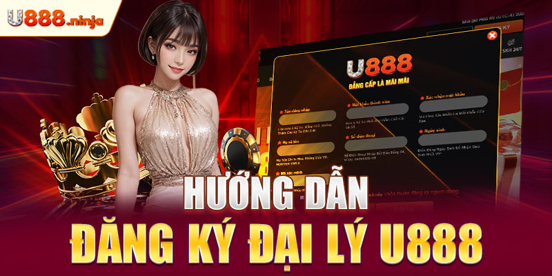 Hướng dẫn đăng ký đại lý U888
